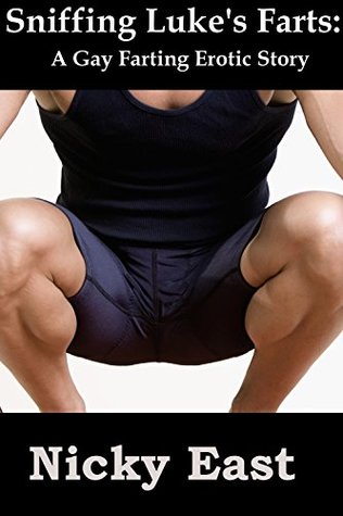 Sniffing Luke's Farts: A Gay Farting Erotic Story (The Ripper Sniffer Book 1)