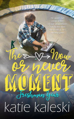 The Now or Never Moment: Freshman Year (Paperback)