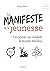 Le manifeste de la jeunesse...