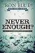 Never Enough?