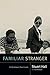 Familiar Stranger: A Life Between Two Islands (Stuart Hall: Selected Writings)