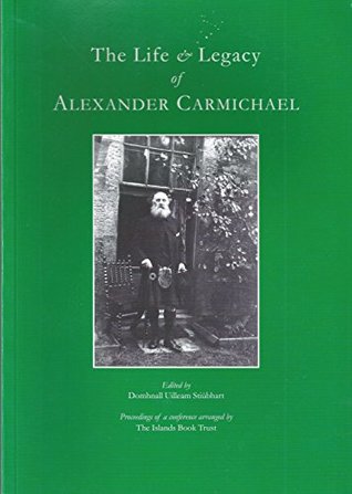 The Life and Legacy of Alexander Carmichael (Paperback)