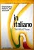 In italiano. Corso di lingua e civiltà a livello elementare e avanzato
