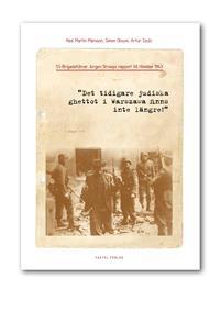 SS-Brigadeführer Jürgen Stroops rapport till Himmler 1943 