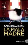 La Mala Madre by Sophie Hannah