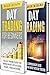 Trading: Day Trading: for Beginners: The Day Trading Guide for Making Money with Stocks, Options, Forex and More + A Comprehensive Guide to Making Money with Day Trading