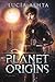 Planet Origins (Planet Origins, #1)
