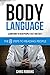 Body Language: Learn How To Read People Fast and Easy: The 8 Steps to Reading People (Communication Skills, Reading People)