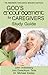 God’s Encouragement for Caregivers by John Ankerberg