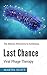 Last Chance: Viral Phage Therapy: The Natural Alternative to Antibiotics (Phage Therapy Library Book 2)