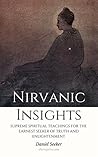 Nirvanic Insights: 12 Spiritual Insights For The Earnest Seeker of Truth and Enlightenment