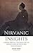 Nirvanic Insights: 12 Spiritual Insights For The Earnest Seeker of Truth and Enlightenment
