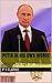 Putin In His Own Words: 2012 Third Age Of 'Putinism' (Putin 'Putinism' Book 1)