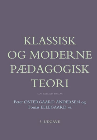 Klassisk og moderne pædagogisk teori (Hardcover)