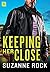 Keeping Her Close (Hot Heroes In Blue #2)