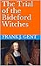 The Trial of the Bideford Witches by Frank J. Gent