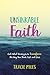 Unsinkable Faith: God-Filled Strategies to Transform the Way You Think, Feel, and Live