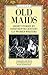 Old Maids: Short Stories by Nineteenth Century U.S. Women Writers