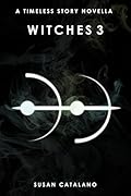 Witches 3 (A Timeless Story Novella)