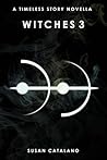Witches 3 (A Timeless Story Novella) (A Timeless Story, #0.5)
