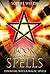 WICCA SPELLS FOR BEGINNERS: Essential Wicca Magic Spells: A Spellbook for Beginners, Witches and other Practitioners of Magic
