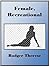 Female, Recreational by Badger Therese