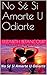 No Sé Si Amarte U Odiarte (Spanish Edition)