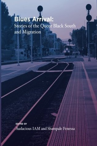 Blues Arrival: Stories of the Queer Black South and Migration (Paperback)