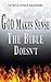 God Makes Sense The Bible Doesn't by Patrick Ethan Brashers