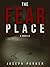 The Fear Place