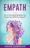 Book cover for Empath: How to Protect Against Manipulation and Empower Yourself With Your Unique Gift