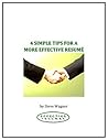 4 Simple Tips for a More Effective Resume: by Steve Wagner
