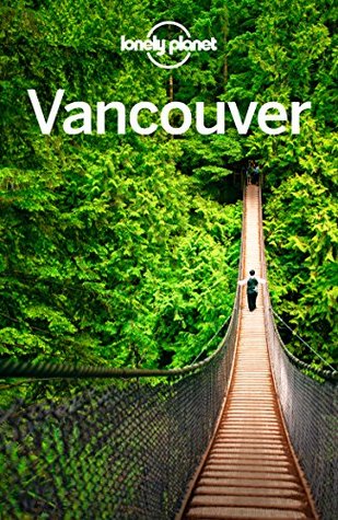 Lonely Planet Vancouver (Travel Guide)