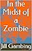 In the Midst of a Zombie