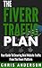 The Fiverr Traffic Plan: Your Guide To Ensuring Real Website Traffic From The Fiverr Platform