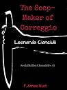 Leonarda Cianciulli: The Soap-Maker of Correggio: Serial Killer Chronicles #1