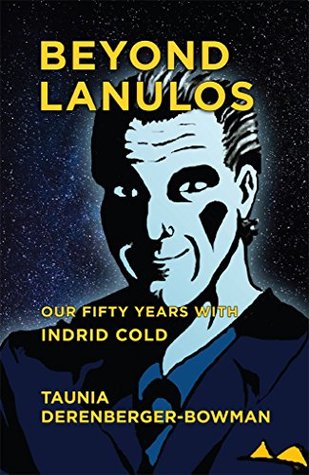 Beyond Lanulos: Our Fifty Years with Indrid Cold (Kindle Edition)