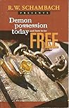 DemonPossession Today and How to Be Free!