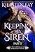Keeping His Siren Part 1 by Kiersten Fay