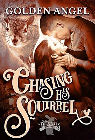 Chasing His Squirrel (Big Bad Bunnies #2)