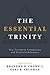 The Essential Trinity: New Testament Foundations and Practical Relevance