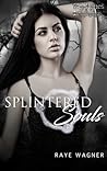 Splintered Souls by Raye Wagner