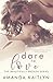 Dare to Love (Beautifully Broken #4)