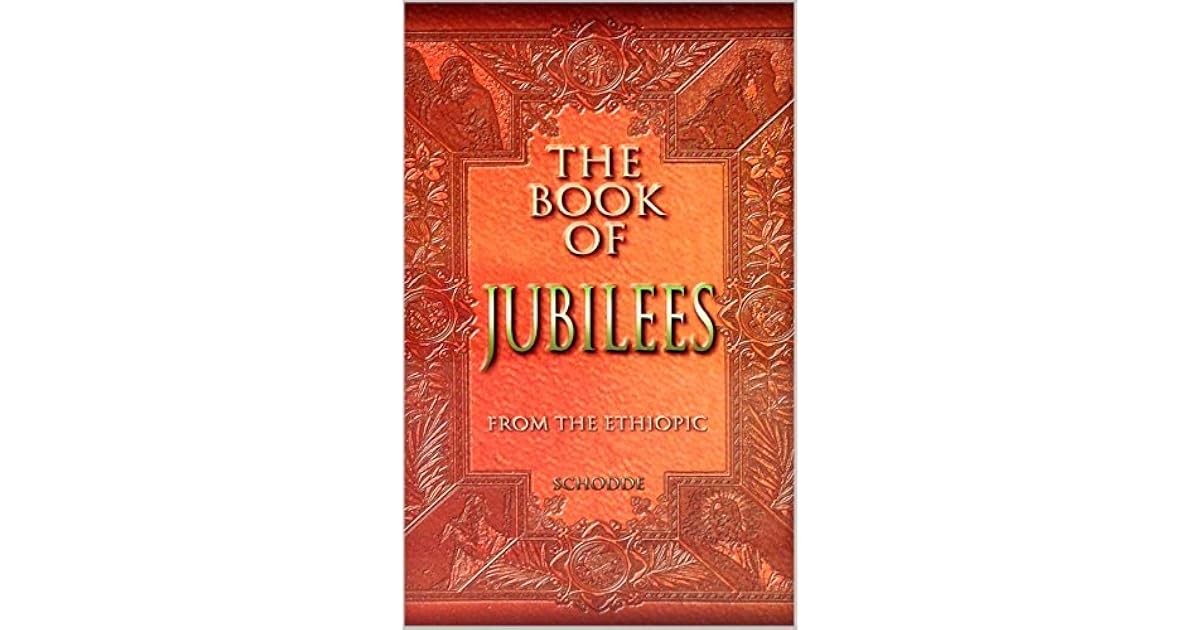 The Book Of Jubilees From The Ethiopic by Rev. H. Schodde