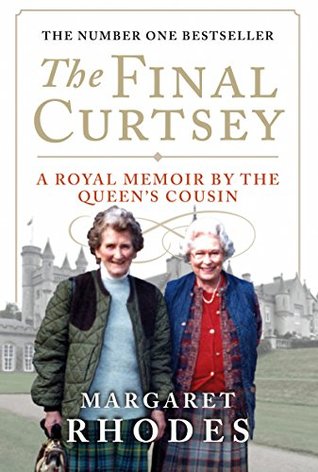 The Final Curtsey: A Royal Memoir by the Queen's Cousin (Kindle Edition)