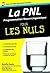 La PNL (Programmation Neuro Linguistique) pour Les Nuls