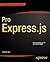 Pro Express.js: Master Express.js: The Node.js Framework For Your Web Development
