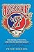 Cornell '77: The Music, the Myth, and the Magnificence of the Grateful Dead's Concert at Barton Hall