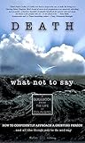 Death: What Not To Say: How to Confidently Approach a Grieving Person ... and all the things not to do and say (My Father's Chair Book 1)