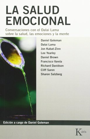La Salud Emocional: conversaciones con el Dalai Lama sobre la salud, las emociones y la mente